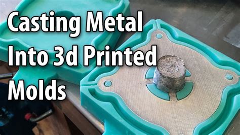 Casting Metal Parts Into 3d Printed Molds Youtube