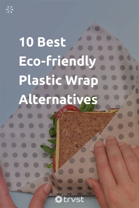 10 Best Eco Friendly Plastic Wrap Alternatives Plastic Wraps Are Kitchen Staples That Are