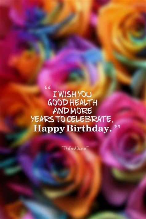 Wish You Good Health Birthday Quotes - ShortQuotes.cc