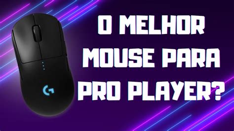 O Melhor Mouse Sem Fio Logitech G Pro Vale A Pena Mouse Gamer