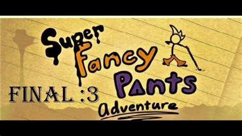 Super Fancy Pants Adventure Parte Final 3 Youtube