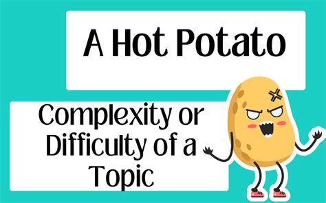 اصطلاح انگلیسی a hot potato تدریس صوتی وبلاگ انگلیش توربو