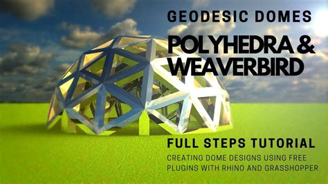 Rhino Grasshopper Geodesic Domes With Polyhedra And Weaverbird Youtube