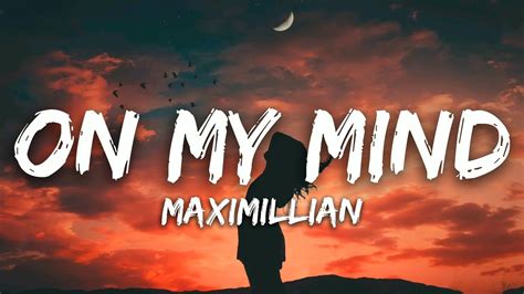 Maximillian On My Mind Lyrics Youtube