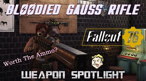 Fallout 76 Weapon Spotlight Bloodied Gauss Rifle In Steel Reign Worth