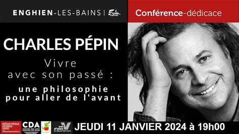 Conférence Dédicace de Charles Pépin Vivre avec son passé une