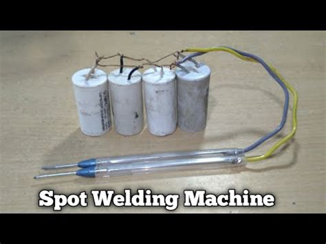 How To Make Spot Welding Machine Using Capacitor Youtube