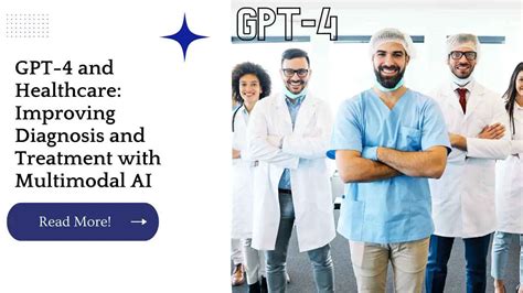 Gpt 4 And Healthcare Improving Diagnosis And Treatment With Multimodal Ai Unleash Cash