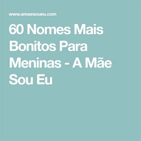 60 Nomes Mais Bonitos Para Meninas A Mãe Sou Eu Nomes Meninas