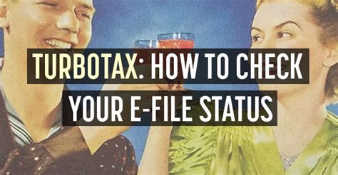 Turbotax How To Check Your E File Status