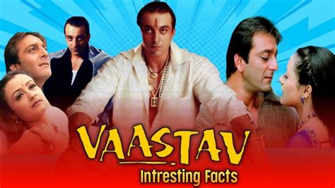 Vaastav Movie Unknown Factssanjay Duttthe King Of Deviil Youtube