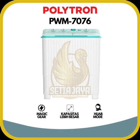 Jual POLYTRON Mesin Cuci 2 Tabung Samba Series Hijab 7 KG PWM 7076Y