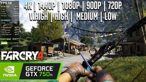 GTX 750 Ti Far Cry 4 4K 1440p 1080p 900p 720p Very High High