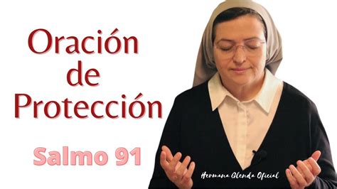 ORACIÓN DE PROTECCIÓN 1 SALMO 91 HERMANA GLENDA OFICIAL YouTube