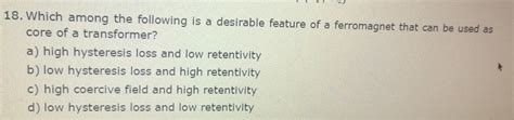 Which Among The Following Is A Desirable Feature Of A Ferromagnet