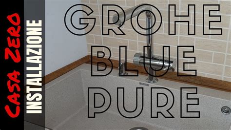 Come Installare Depuratore Acqua Grohe Blue Pure Minta Progetto Casa