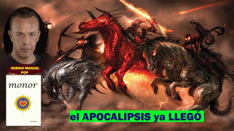 El Apocalipsis Ya Lleg Por Sergio Manuel Pop Sergio Monor Tv