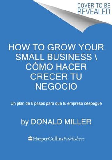 Libro C Mo Hacer Crecer Tu Negocio De Donald Miller Buscalibre