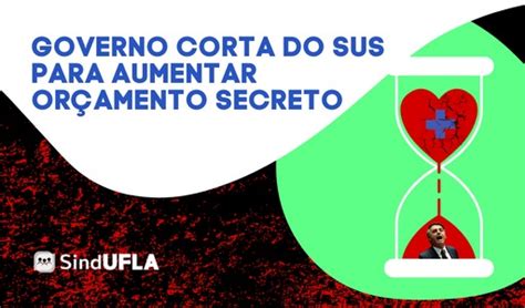 Governo Corta Do Sus Para Aumentar O Orçamento Secreto Lavras24horas