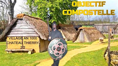 Objectif Compostelle Episode Village An Mil Youtube