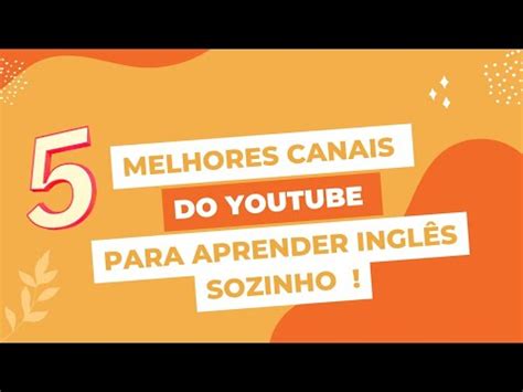 Os 5 melhores canais do YouTube para aprender inglês sozinho YouTube