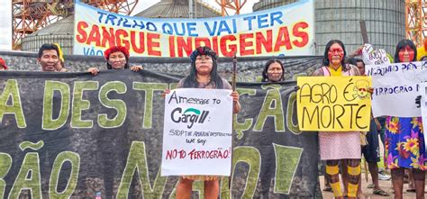 Soja E Sangue Ind Genas Protestam Contra Cargill E Ferrovia Geral