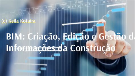 Bim Cria O Edi O E Gest O Das Informa Es Da Constru O By Keila