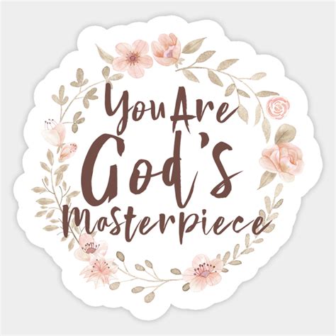 You Are God S Masterpiece God Sticker TeePublic