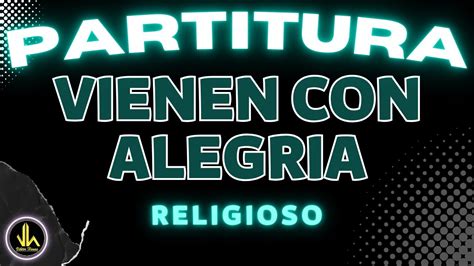 Partitura Vienen Con Alegria Partituras Viktor Henao Youtube