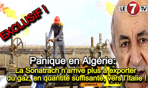 Panique En Alg Rie La Sonatrach Narrive Plus Exporter Du Gaz En