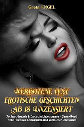 VERBOTENE LUST EROTISCHE GESCHICHTEN AB UNZENSIERT Sex Hart Deutsch Erotische