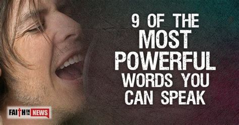 9 Of The Most Powerful Words You Can Speak Faith In The News