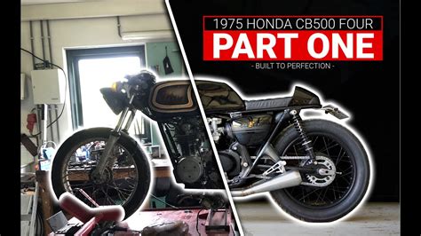 75 Honda Cb500 Four Cafe Racer Build Part One Youtube