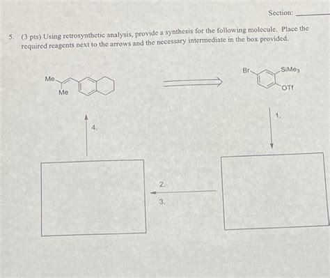 Solved Section Pts Using Retrosynthetic Analysis Chegg