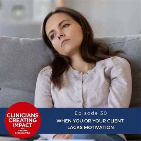 Ep 30 When You Or Your Client Lacks Motivation