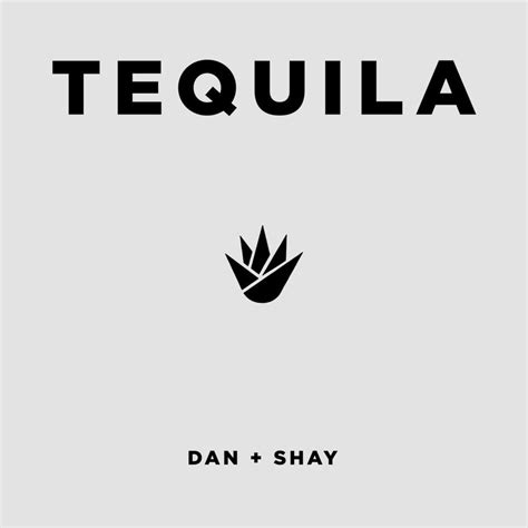 Dan + Shay – Tequila Lyrics | Genius Lyrics