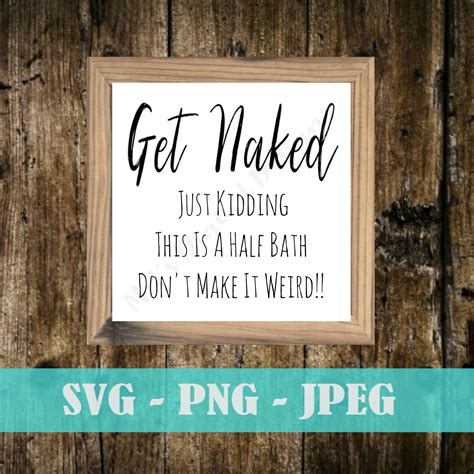 Get Naked Bathroom Decor Funny Bathroom Signs Get Naked Etsy