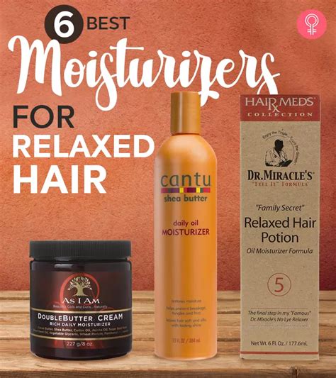 6 Best Expert Approved Moisturizers For Relaxed Hair 2025