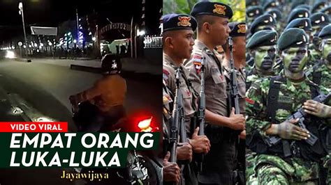 DETIK DETIK BRIMOB VS TNI Di Wamena Jayawijaya Begini Kronologinya