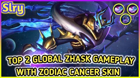 ZHASK TOP 2 GLOBAL GAMEPLAY AND BUILD WITH ZHASK ZODIAC CANCER SKIN By