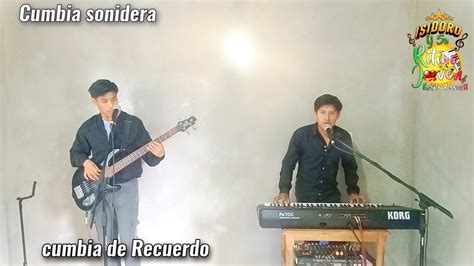 Tocando Cumbias Sonideras Isidoro Y Su Ritmo Joven Estilo Vers Til