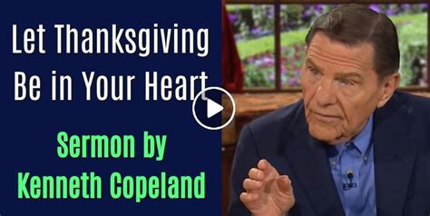 Kenneth Copeland November 25 2021 Watch Sermon Let Thanksgiving Be