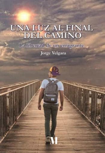 Una Luz Al Final Del Camino De Jorge Luis Velgara Hernandez En