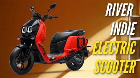 River Indie Electric Scooter Launched⚡₹125 Lakh Range Top Speed