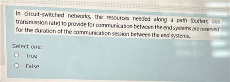 Solved In Circuit Switched Networks The Resources Needed Chegg