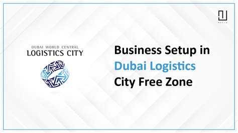 Advantages Of Business Setup In Dubai Logistics City Free Zone