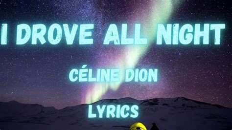 Celine Dion I Drove All Night Lyrics Youtube