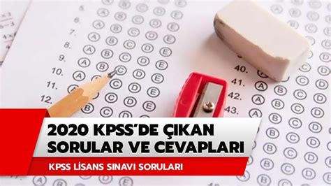 2020 Kpss Lisans Sınavında çıkan Sorular Kpss Soru Ve Cevapları