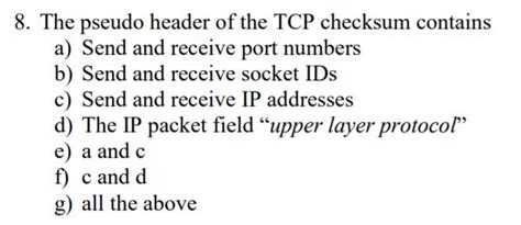 Solved 8 The Pseudo Header Of The Tcp Checksum Contains A