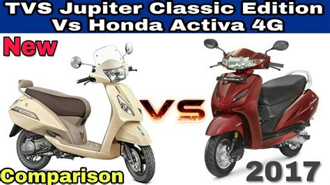 Comparison Tvs Jupiter Classic Edition Vs Honda Activa G My Opinion